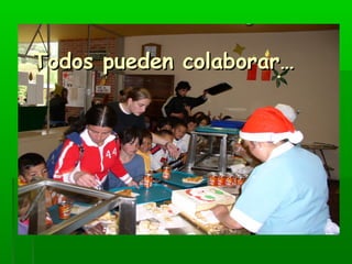 TTooddooss ppuueeddeenn ccoollaabboorraarr…… 
 