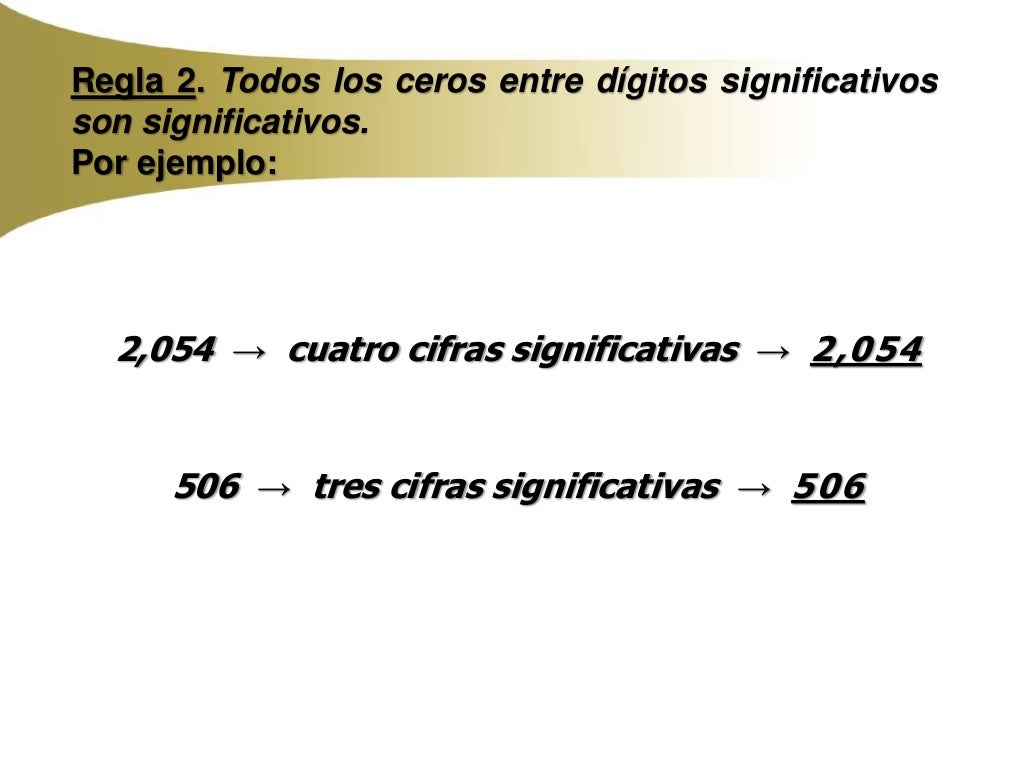 Reglas de cifras significativas Reglas de cifras significativas