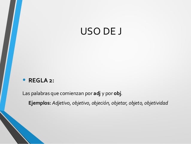 Reglas de la g y j