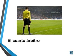 El cuarto árbitro
 