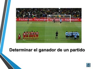 Determinar el ganador de un partido
 