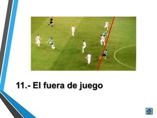 11.- El fuera de juego
 