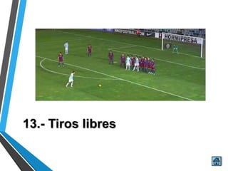 13.- Tiros libres
 