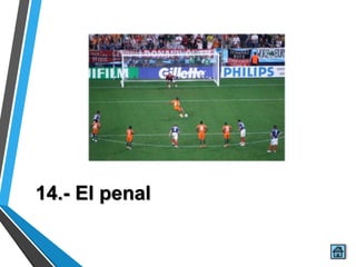14.- El penal
 