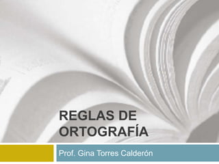 SIGNOS DE 
PUNTUACIÓN 
Prof. Gina Torres Calderón 
 