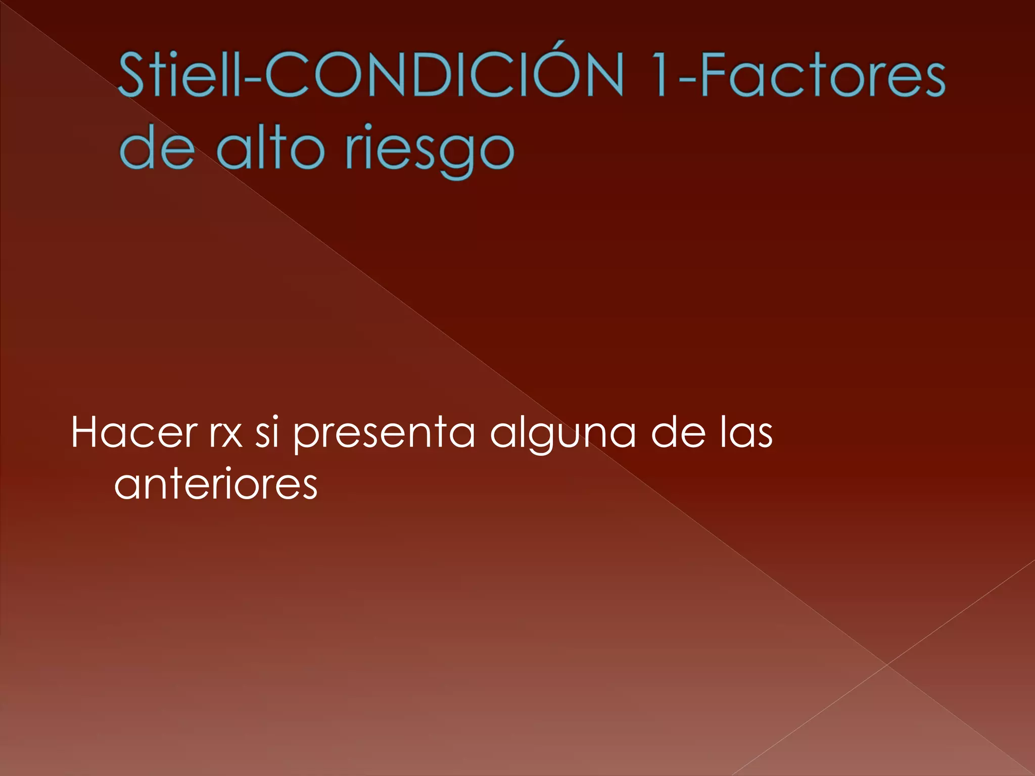 Hacer rx si presenta alguna de las anteriores  