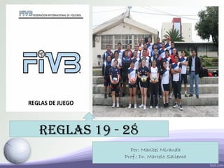 REGLAS 19 - 28
Por: Maribel Miranda
Prof.: Dr. Marcelo Sailema
 