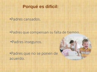 Porqué es difícil:
 