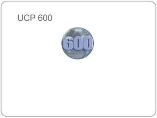 UCP 600
 