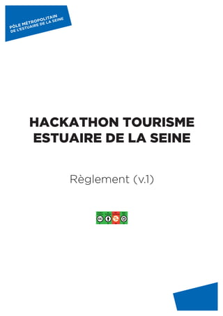 HACKATHON TOURISME
ESTUAIRE DE LA SEINE
Règlement (v.1)
 
