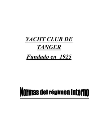 YACHT CLUB DE TANGER 
Fundado en 1925 
 