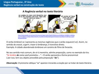 Língua Portuguesa , 3º Ano
Regência verbal na construção do texto
A Regência verbal no texto literário
https://www.google....