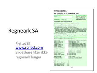 Regneark SA
Flyttet til
www.scribd.com
Slideshare liker ikke
regneark lenger

 