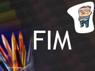 FIM Prof. Bruno Bastos 