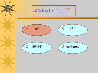 A 16 8 16 4 x16x16 3  = ___ B 16 12 D nenhuma C 16 4 x16 3 16 8 