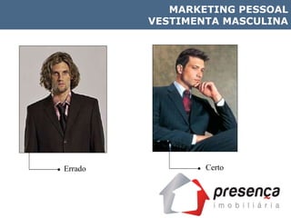 Errado Certo MARKETING PESSOAL VESTIMENTA MASCULINA 