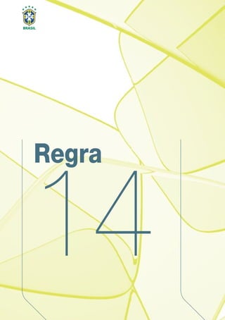 Regra
14
 