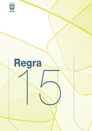 Regra
15
 