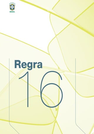 Regra
16
 