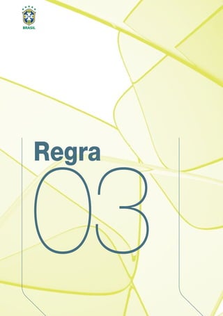 Regra
03
 