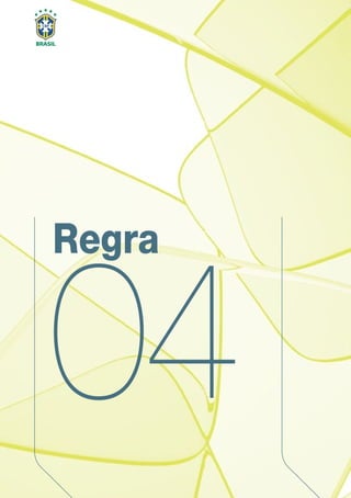 Regra
04
 