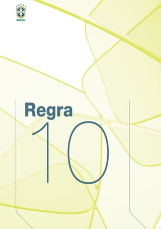 Regra
10
 