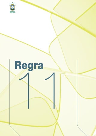 Regra
11
 