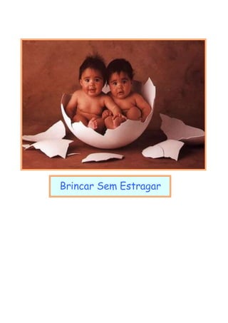 Brincar Sem Estragar
 