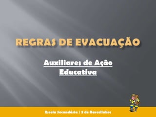 Auxiliares de Ação
   Educativa



Escola Secundária / 3 de Barcelinhos
 