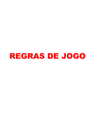 REGRAS DE JOGO
 