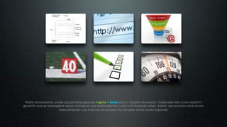 Neste documentos, nossa equipe lista algumas regras e dicas para o disparo de emails. Todas elas tem como objetivo
garantir que as mensagens sejam entregues aos destinatários e com a formatação ideal. Assim, seu anúncio será muito
                      mais eﬁciente e as chances de sucesso da sua ação serão muito maiores.
 