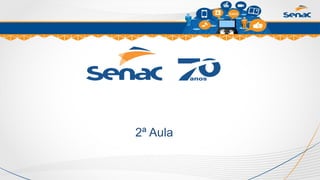 Clique para editar o título mestre
2ª Aula
 