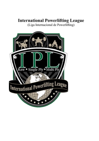 International Powerlifting League
(Liga Internacional de Powerlifting)
 