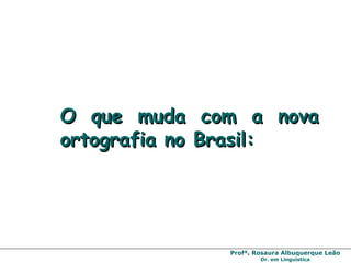 O que muda com a nova ortografia no Brasil: 