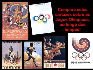 Compara estes cartazes sobre os Jogos Olímpicos, ao longo dos tempos! 