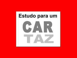 Estudo para um CAR TAZ 