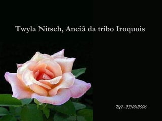 Twyla Nitsch, Anciã da tribo Iroquois   NC-23/10/2006 