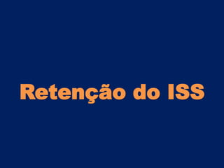 Retenção do ISS
 
