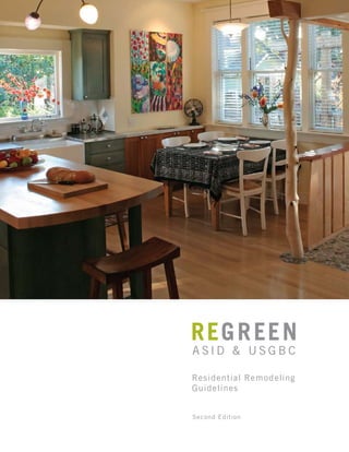 REGREEN
A SI D & U S G B C
Residential Remodeling
Guidelines
Second Edition
 