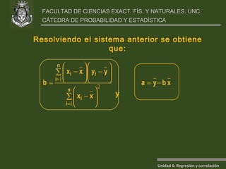 Resolviendo el sistema anterior se obtiene que: y  