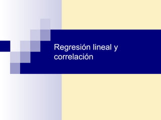 Regresión lineal y correlación 