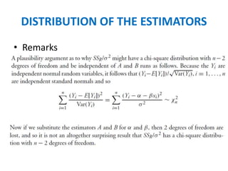 DISTRIBUTION OF THE ESTIMATORS
• Remarks
 