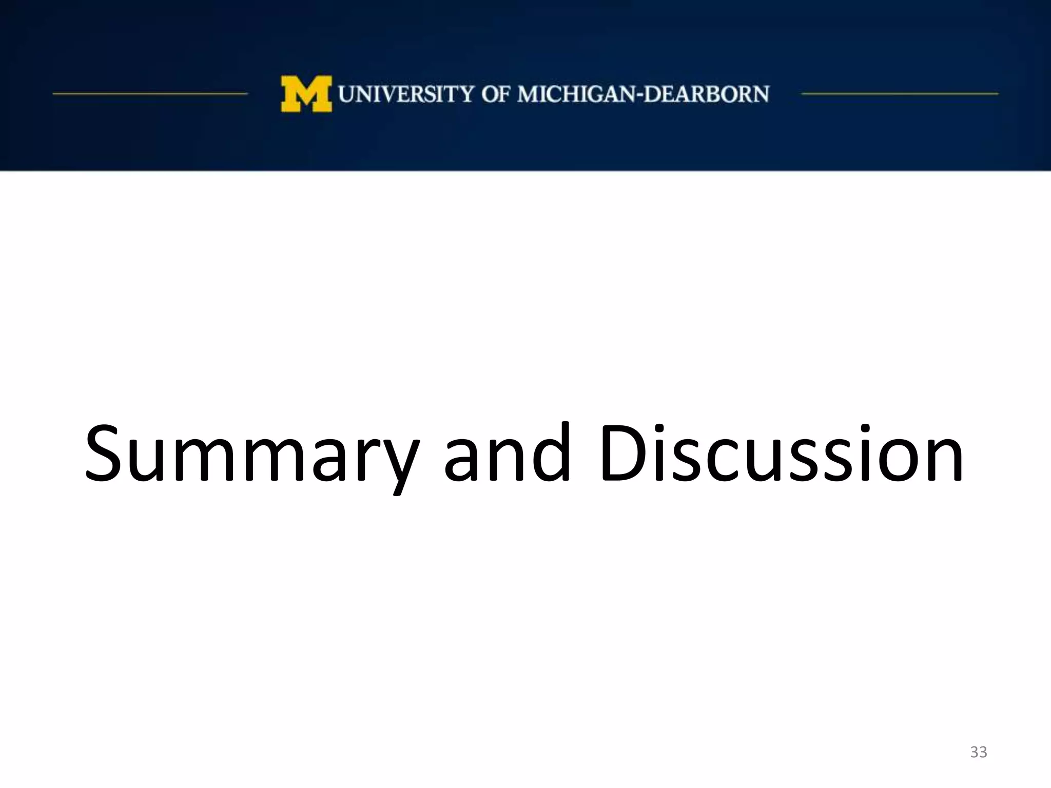 33
Summary and Discussion
 