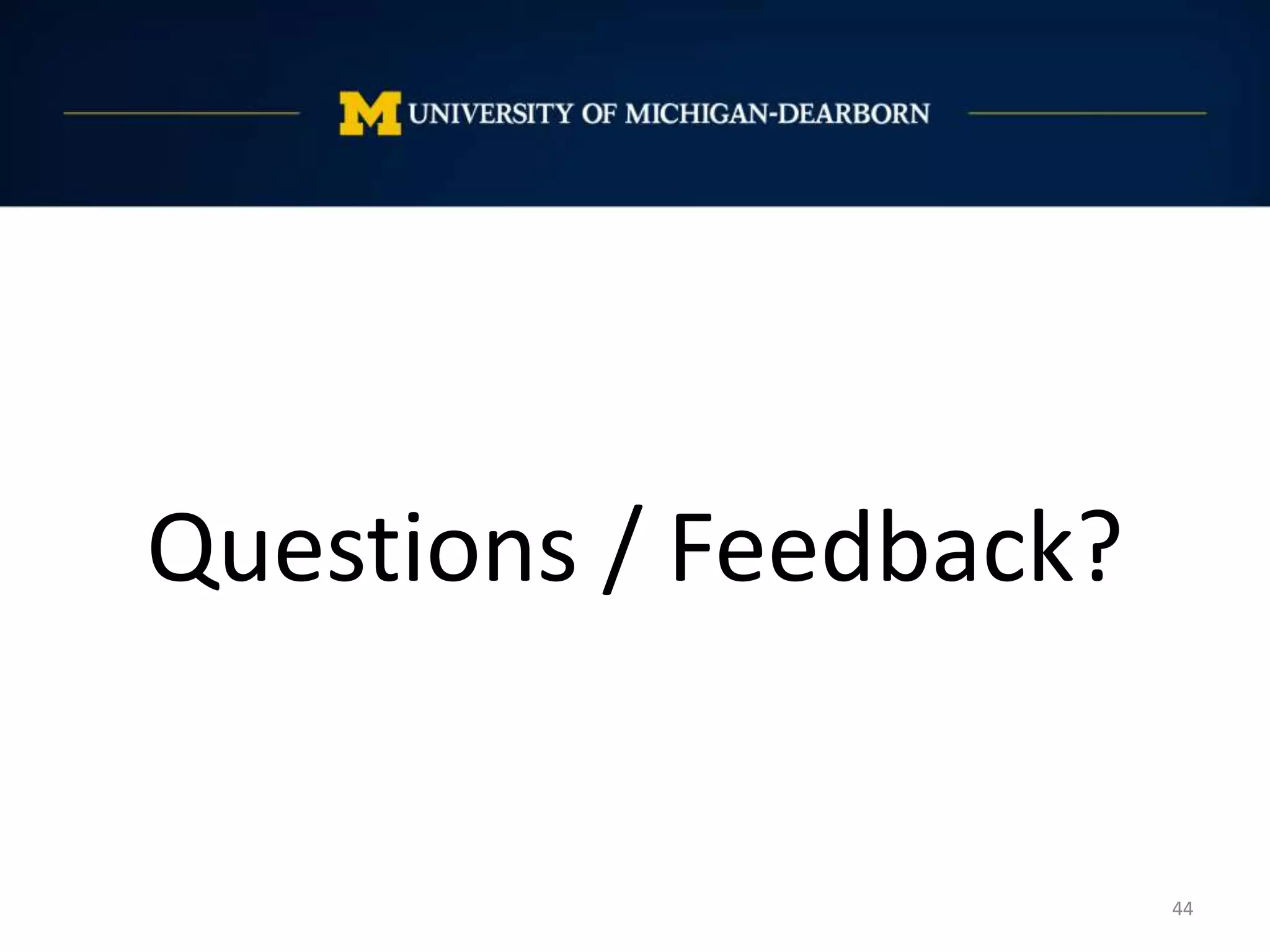 44
Questions / Feedback?
 