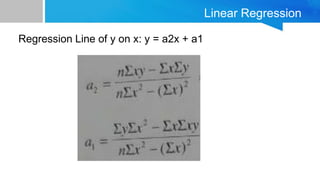 Linear Regression
Regression Line of y on x: y = a2x + a1
 