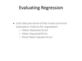Evaluating Regression
 