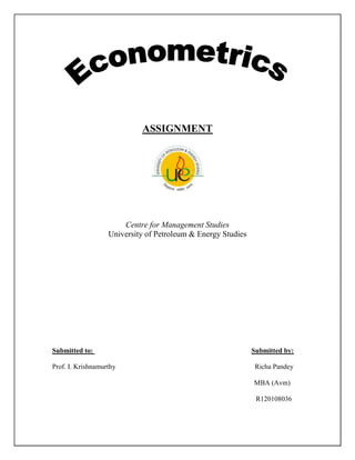 ASSIGNMENT




                       Centre for Management Studies
                   University of Petroleum & Energy Studies




Submitted to:                                                 Submitted by:

Prof. I. Krishnamurthy                                         Richa Pandey

                                                              MBA (Avm)

                                                               R120108036
 
