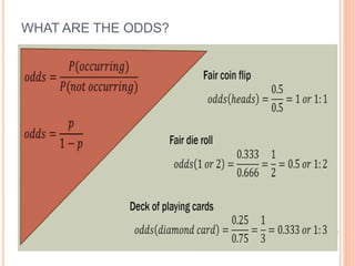 WHAT ARE THE ODDS?
 