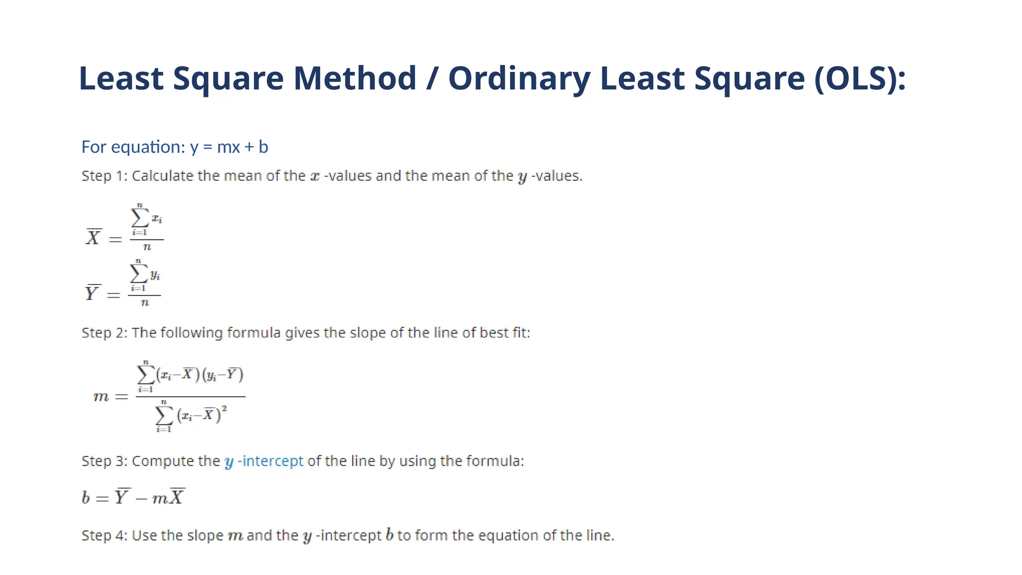 Least Square Method / Ordinary Least Square (OLS):
For equation: y = mx + b
 