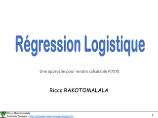 Ricco Rakotomalala
Tutoriels Tanagra - http://tutoriels-data-mining.blogspot.fr/ 1
Une approche pour rendre calculable P(Y...